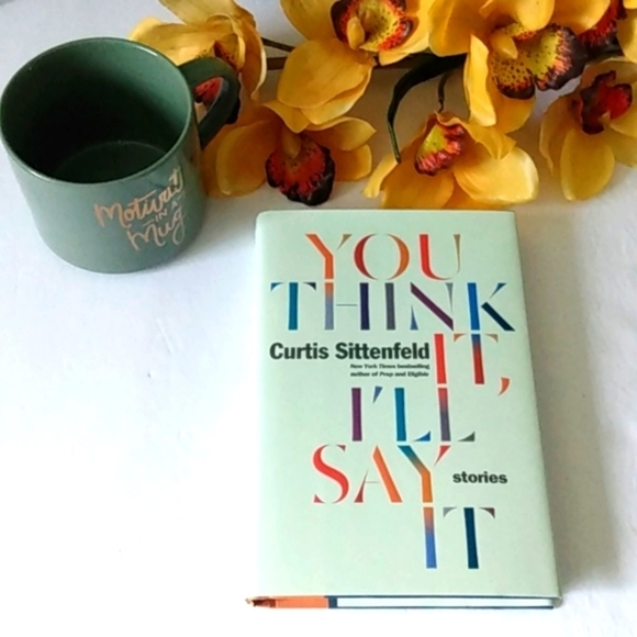 CURTIS SITTENFELD BEST SELLING AUTHOR YOU THINK IT I'LL SAY IT STORIES NWOT - Picture 1 of 12